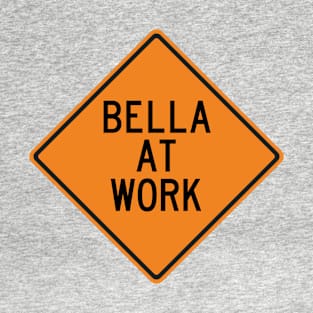 Bella at Work Funny Warning Sign T-Shirt